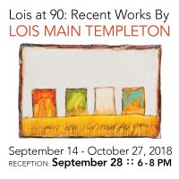 Lois at 90: Recent Work by Lois Main Templeton