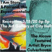 I am Story: B Farrand, the Experimentalist & The Alcove Featured Artist Reception