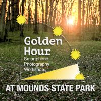 GOLDEN HOUR SMARTPHONE PHOTOGRAPHY WORKSHOP AT MOUNDS STATE PARK