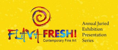 Flava Fresh XVIII! Seeks Artists for 2021-2022 Annual Juried Exhibitions Series