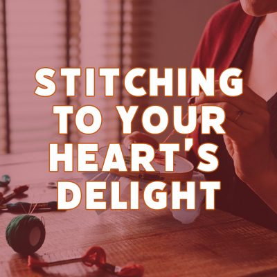 Stitching to Your Heart's Delight