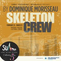 Summit Performance Indianapolis presents Skeleton Crew by Dominique Morisseau