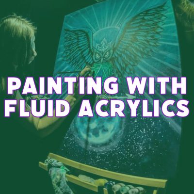 Painting with Fluid Acrylics