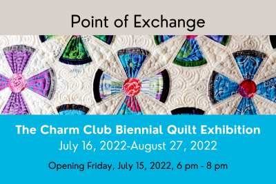 The Charm Club Quilt Exhibition-Point of Exchange