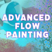 SOLD OUT | Advanced Flow Painting