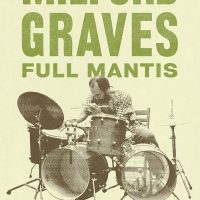 Milford Graves-Full Mantis
