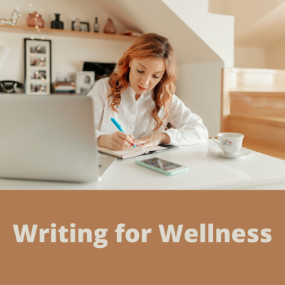 Writing for Wellness