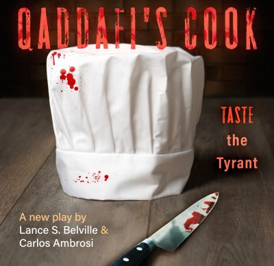 'Qaddafi's Cook' - a play by Lance S. Belville and Carlos Ambrosi