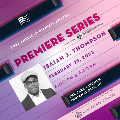 American Pianists Awards featuring Isaiah J. Thompson