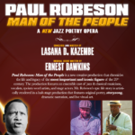 Paul Robeson: Man of the People - a NEW Jazz Poetry Opera