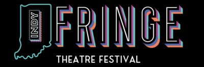 IndyFringe Theatre Festival Seeks Applications for 2022 Festival