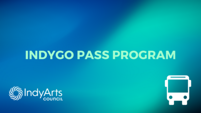 Indy Arts Council Offers Free IndyGo Passes to Artists